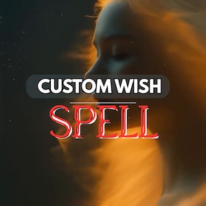 Puede incluir: Imagen etérea que muestra el perfil de un rostro con cabello dorado y fluido. Las palabras "CUSTOM WISH" y "SPELL" se superponen en blanco y rojo, respectivamente, sobre un fondo oscuro y borroso, evocando magia.