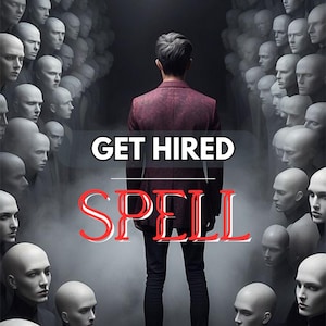 Op de afbeelding: Een artistieke afbeelding met een persoon in een bordeaux blazer voor een menigte mannequinhoofden. De tekst "GET HIRED SPELL" is over de afbeelding geplaatst, wat wijst op een thema van loopbaanontwikkeling of het zoeken naar een baan.