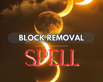 Block Break Removal Spell – Remove Obstacles, Release Negativity & Open Life Paths