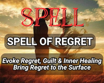 Feel the Regret – Spell to Stir Remorse and Inner Awareness, Evoke Regret, Guilt & Inner Healing