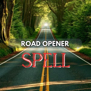 Road Opener Spell – Remove Blockages, Attract New Opportunities & Clear the Path to Success l Manifest Spell