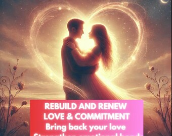May include: A couple embracing within a glowing heart shape, surrounded by a starry night sky. The text reads "Rebuild and Renew Love & Commitment - Bring back your love - Strengthen emotional bonds".
