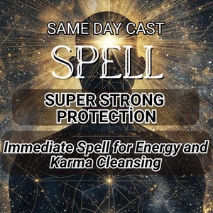 May include: An image with a dark background featuring a silhouette of a person with a glowing light emanating from the head. Text includes "SAME DAY CAST SPELL", "SUPER STRONG PROTECTION", and "Immediate Spell for Energy and Karma Cleansing".