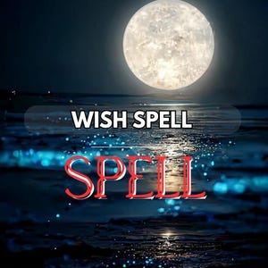 Wish Spell – Make Your Deepest Wish Heard by the Universe – Personalized Manifestation Ritual