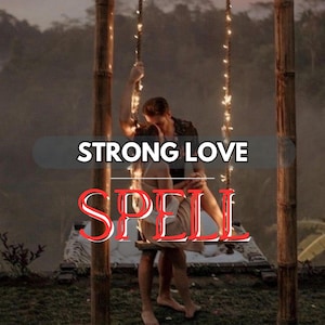 Strong Love Spell – Deep Passion, Lasting Romance & Unbreakable Bond
