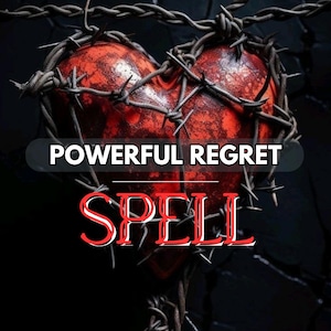 May include: A red heart shape, textured with dark spots, is wrapped in barbed wire. The words "POWERFUL REGRET" and "SPELL" are displayed in white and red text.