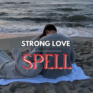 Strong Love Spell – Powerful Energy for Unbreakable Bonds l Same Day Cast
