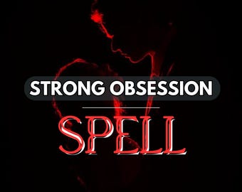 Obsession Love Spell – Unstoppable Passion & Desire l Same Day Cast