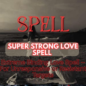 以下が含まれることがあります： 赤色のテキストが特徴的な白黒画像。 「SPELL」という単語が目立ちます。 下には「SUPER STRONG LOVE SPELL」と「Extreme Binding Love Spell - For Unresponsive or Resistant Targets」というテキストがあります。