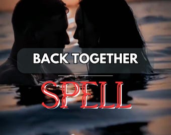 May include: Silhouette of a couple in water, facing each other. The text "BACK TOGETHER" is displayed above the word "SPELL" in red and white. The background shows a sunset over the water.