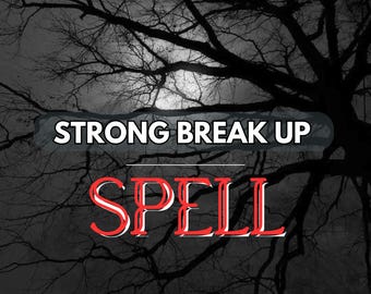May include: A dark image with a silhouetted tree in the background. The words "STRONG BREAK UP" are above "SPELL" in a bold, red font. The overall theme suggests a spell or ritual related to ending a relationship.