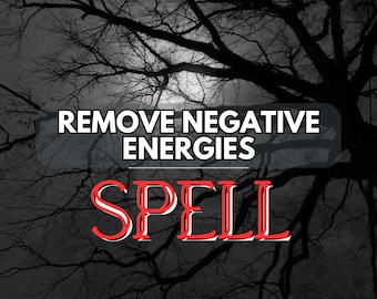 May include: Image with a dark, moody aesthetic featuring a silhouetted tree against a gray sky. The text "REMOVE NEGATIVE ENERGIES" is displayed above the word "SPELL" in red, suggesting a mystical or spiritual theme.