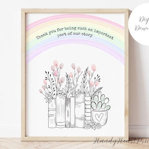 May include: Printable digital download of a thank you card for a teacher. The card features a rainbow, a stack of books, and flowers. The text reads "Thank you for being such an important part of our story."