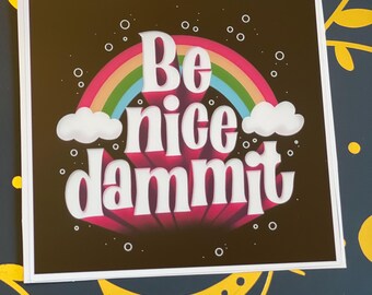 Be nice   Jumbo sticker