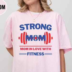 Comfort Colors® Strong Mom-shirt | Fitness Motivation gym-T-shirt | Verliefd op fitnessontwerp | Trainingscadeau voor moeder | Moederdagcadeau