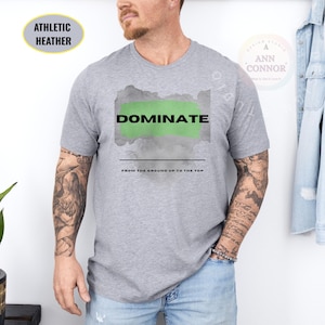 Dominate Motivational T-Shirt|Inspirational Tee|Success Mindset Shirt|Hustle Hard Graphic Tee|Gym Motivation|Positive Affirmation Shirt