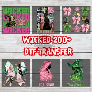 May include: A collection of DTF transfers featuring designs inspired by the musical "Wicked." Designs include a witch's hat, a crown, bows, and silhouettes of characters. The text includes "WICKED," "IN MY WICKED ERA," "The Good," and "The Wicked."