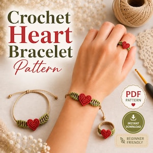 May include: A crochet heart bracelet and ring set featuring red heart motifs with green accents on a tan cord. The image includes text reading Crochet Heart Bracelet Pattern, PDF Pattern, Instant Download, and Beginner Friendly.
