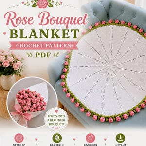 May include: A circular white crochet blanket featuring a green border adorned with small pink rose motifs. The text reads Rose Bouquet BLANKET CROCHET PATTERN PDF. An inset shows the blanket folded into a bouquet shape with the text FOLDS INTO A BEAUTIFUL BOUQUET.