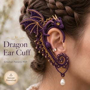 May include: A purple and gold crochet dragon ear cuff featuring a detailed dragon figure with a yellow eye, gold horns, and wings, accented with small gold beads and a white teardrop pearl pendant. Text reads: Dragon Ear Cuff, Crochet Pattern PDF, Instant Download.