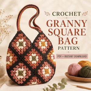 May include: A crochet granny square bag featuring a multi-colored floral motif in shades of dark brown, mustard yellow, dusty pink, and cream. The text reads CROCHET GRANNY SQUARE BAG PATTERN PDF INSTANT DOWNLOAD. Yarn balls and a hook are visible.