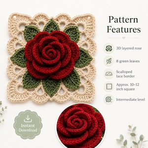 May include: A square crochet motif featuring a 3D layered red rose surrounded by eight green leaves on a beige scalloped lace border. Text includes Pattern Features, 3D layered rose, 8 green leaves, Scalloped lace border, 10-12 inch square, and Instant Download.