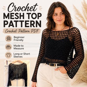 May include: A black crochet mesh top with long sleeves and a wide neckline. The image includes text: Crochet MESH TOP PATTERN, Crochet Pattern PDF, Beginner Friendly, Made to Measure, Long or Short Sleeves, and a small inset of the top on a hanger.