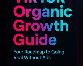 Guía de crecimiento orgánico de TikTok 2025: aumenta tus visualizaciones y seguidores sin anuncios | Libro electrónico digital de 11 páginas para creadores y emprendedores