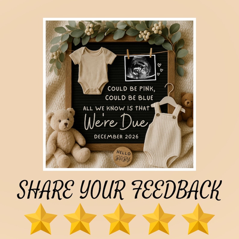 May include: A pregnancy announcement featuring a letterboard with the text "Could be Pink, Could be Blue, All We Know Is That We're Due December 2026." The image includes baby clothes, a sonogram, a teddy bear, and a wooden sign that says "Hello Baby."