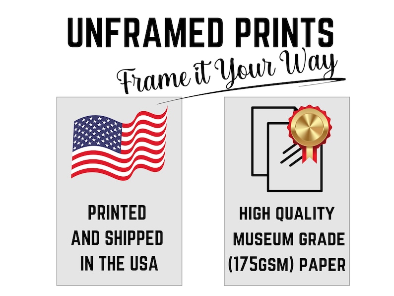 May include: Unframed prints, frame it your way. Printed and shipped in the USA. High quality museum grade (175gsm) paper.