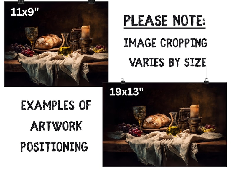 May include: A still life print featuring a loaf of bread, grapes, and a glass of wine on a table draped with a cloth. A candle in a holder and a bottle of oil are also present. The text "EXAMPLES OF ARTWORK POSITIONING" and "PLEASE NOTE: IMAGE CROPPING VARIES BY SIZE" are visible.
