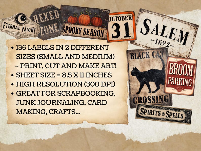 May include: A collection of vintage-style Halloween-themed labels and signs. Includes signs that say "Eternal Night", "Hexed Zone", "Spooky Season", "October 31", "Salem", "Black Cat Crossing", "Broom Parking", and "Spirits & Spells". The sheet size is 8.5 x 11 inches.