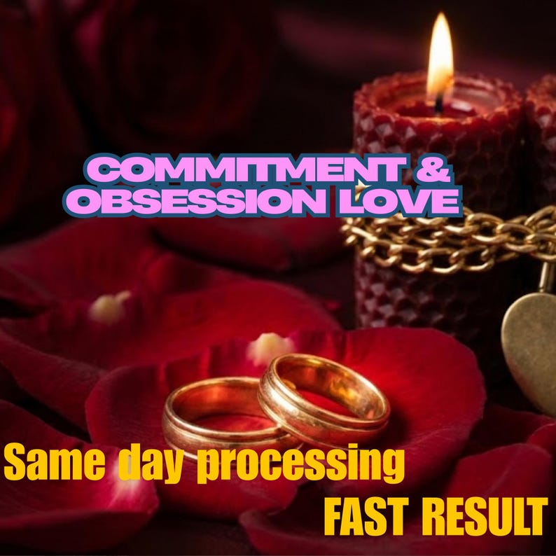 May include: Two gold wedding rings rest on red rose petals, with a lit candle in the background. The image includes the text "COMMITMENT & OBSESSION LOVE" and "Same day processing FAST RESULT".