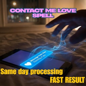 May include: A smartphone displaying a blue message that reads "Message from Alex Thinking of you." The image also includes the text "CONTACT ME LOVE SPELL," "Same day processing," and "FAST RESULT."