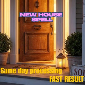 May include: A wooden front door with the text "NEW HOUSE SPELL" in a pink and blue font. The door is flanked by potted plants and a lantern. The text "Same day processing" and "FAST RESULT" are also visible.