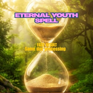 May include: An hourglass with sand flowing from the top to the bottom, set against a blurred green forest background. The text "ETERNAL YOUTH SPELL" is at the top, and "FAST RESULT Same day processing" is below.