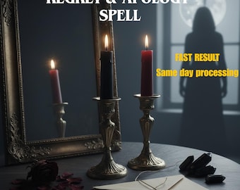 REGRET & APOLOGY Spell - Make Them Miss You, Feel Guilty and Come Back, Urgent Reconciliation Ritual, Same Day Casting, Photo Proof
