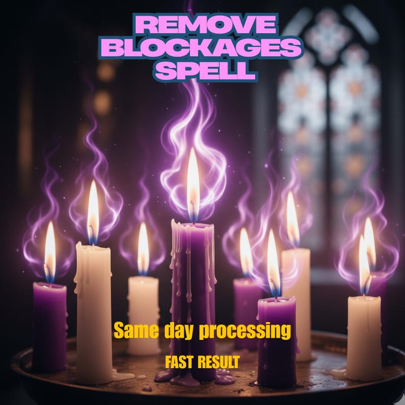 May include: An image of lit candles, some white and some purple, with flames and purple smoke effects. The text "REMOVE BLOCKAGES SPELL" is at the top, and "Same day processing" and "FAST RESULT" are at the bottom.