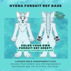 May include: A light blue hyena fursuit reference sheet with front and back views. The text reads "HYENA FURSUIT REF BASE" and "COLOR YOUR OWN FURSUIT REF SHEET!" Includes layered PSD and transparent files.