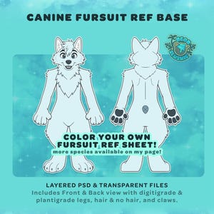 Puede incluir: Un gráfico turquesa con el texto "CANINE FURSUIT REF BASE". Presenta vistas frontal y posterior de una base de fursuit canina, con el texto "COLOR YOUR OWN FURSUIT REF SHEET!" y "LAYERED PSD & TRANSPARENT FILES."
