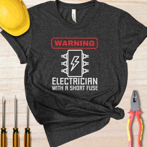 Funny Electrician Gift, Electrician With A Short Fuse, Electrician Shirt, Funny Electrician Shirts, Electrician Dad, Contractor T-Shirt