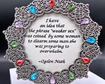 Woman Power Quote, "Weaker Sex", Calligraphy, Framed, Pewter, Colored Rhinestones, Ogden Nash, Vintage Frame, Round, Mothers' Day