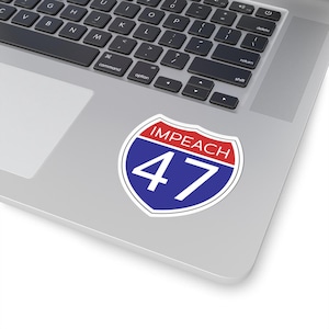 Impeach 47 Kiss-Cut Stickers: Political Laptop Decals