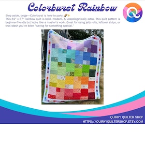 May include: A colorful quilt with a rainbow pattern. The quilt features squares of red, orange, yellow, green, blue, and purple. The text "Colorburst Rainbow" is at the top. The quilt measures 81" x 67".