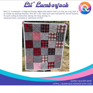 May include: A patchwork baby quilt featuring red, black, and white plaid and checkered flannel squares. The quilt measures 91 x 107 cm and has a white border. The text "Lil' Lumberjack" is at the top.