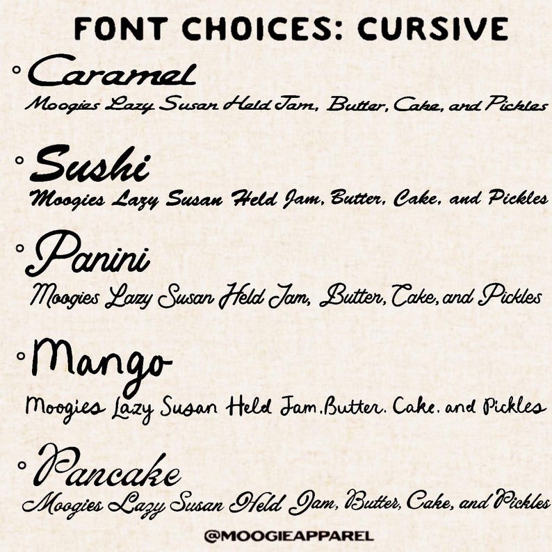 May include: A list of five cursive font choices for a logo or design project. The fonts are Caramel, Sushi, Panini, Mango, and Pancake. The text below each font name says "Moogies Lazy Susan Held Jam, Butter, Cake, and Pickles" and the text at the bottom of the image says "@MOOGIEAPPAREL".