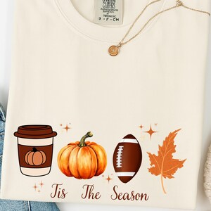 Tis The Season Shirt, Comfort Colors Fall Graphic Tee, Pumpkin Coffee Football Leaf Shirt, Autumn Sweatshirt & Hoodie, Cozy Thanksgiving Top