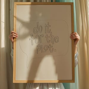 Do It For The Plot Wall Art, Trendy Printable Poster, Dorm Decor, Motivational Digital Print for Girls, Retro Home Wall Art, Minimalist Art