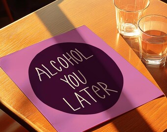 Alcohol You Later Print: Lustiger Barwagen Typografie Art (Digitaler Download)