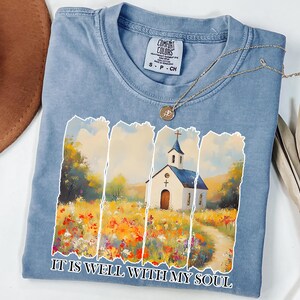 Comfort Colors® It Is Well With My Soul Shirt, Christian Flowers Shirt, Floral Bible Verse Shirt, Religious Women Shirt, Gift for Christian